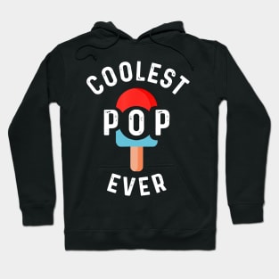 Mens Coolest Pop Funny Best Dad Ever Cool Popsicle Pun 3 Hoodie